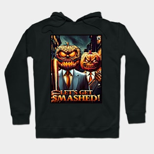 Let's Get Smashed! Hoodie